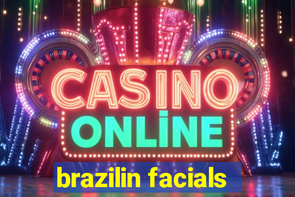 brazilin facials